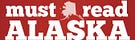 Must Read Alaska
