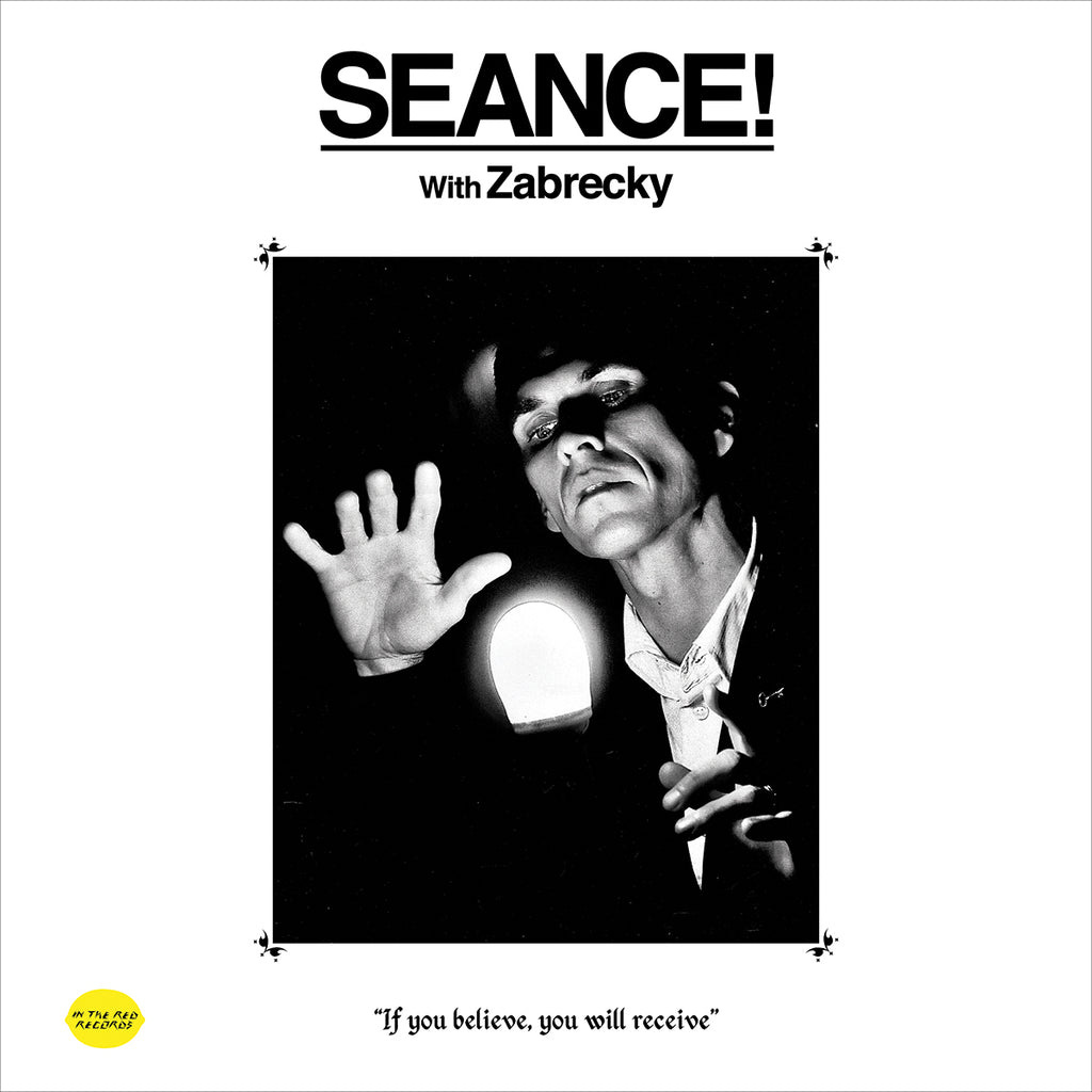 SEANCE! With ZABRECKY SEANCE! With ZABRECKY