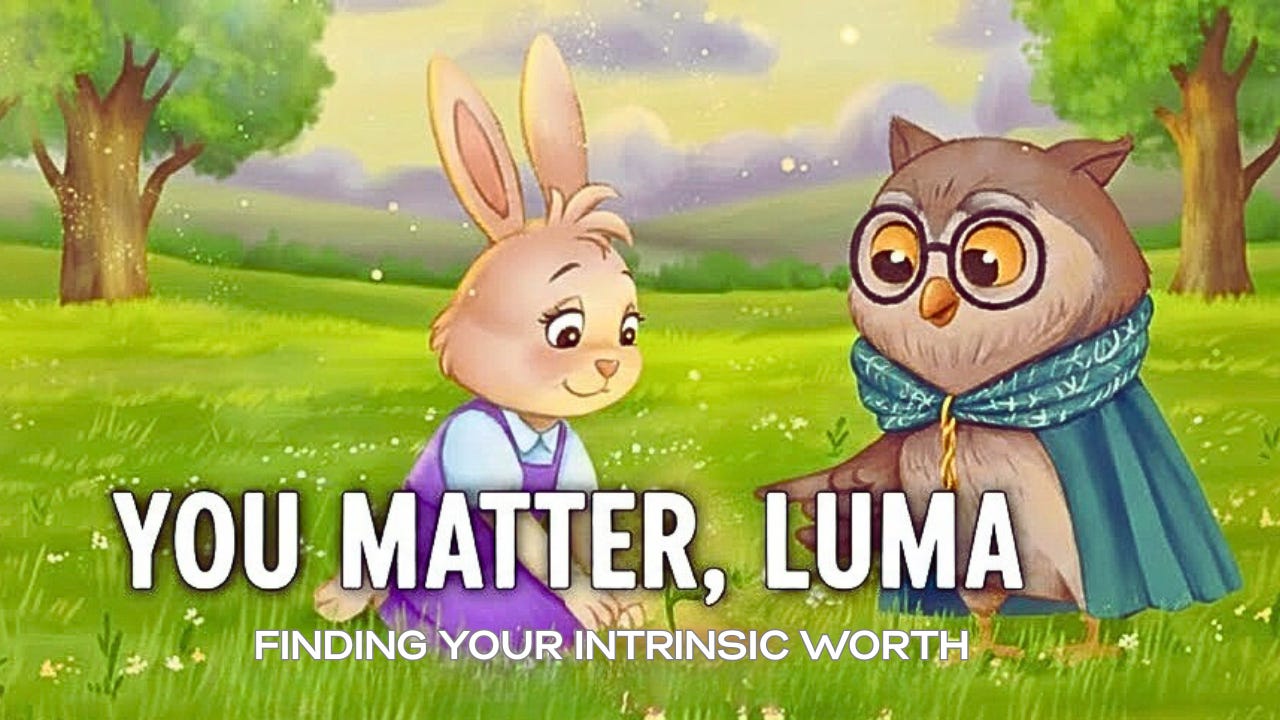 Image of Luma and Oliver in the forest kneeling by a sprout in a field, characters in You Matter, Luma with the words finding your intrinsic worth. Image of Luma and Oliver in the forest kneeling by a sprout in a field, characters in You Matter, Luma with the words finding your intrinsic worth.