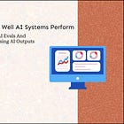 Evaluating How Well AI Systems Perform