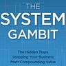 The System Gambit