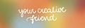 your creative friend