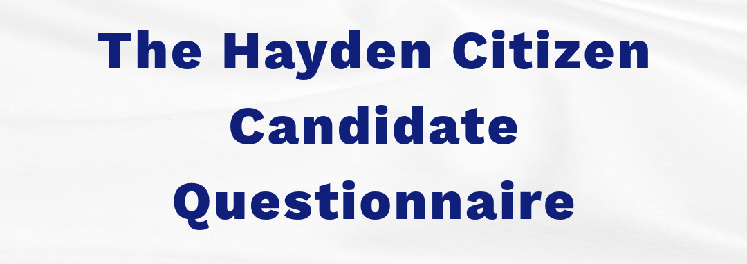 The Hayden Citizen Candidate Questionnaire