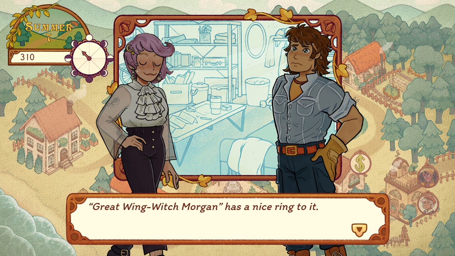 A screenshot of Witchy Life Story, showing a couple of characters on a dialogue screen, where the main character, who is wearing a choice pair of black pants and frilly shirt with translucent sleeves, is saying "Great Wing-Witch Morgan" has a nice ring to it.