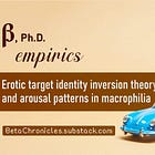 Erotic target identity inversion theory and arousal patterns in macrophilia (Part 2)