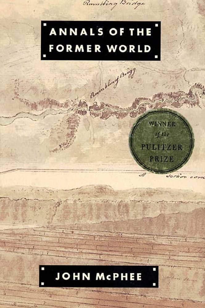 Annals of the Former World: McPhee, John: 9780374105204: Amazon.com: Books