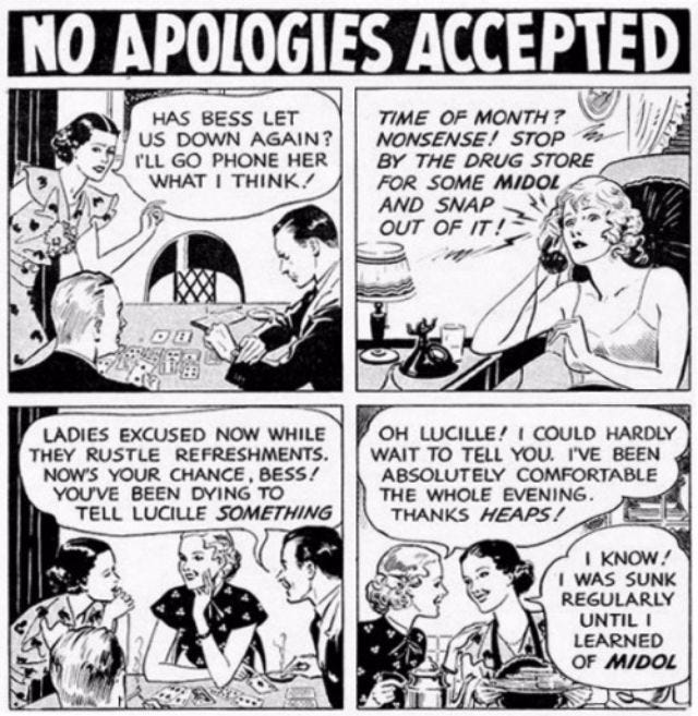 Ads bizarrely suggested that women experiencing periods had a duty not to 'make men suffer' due to their discomfort. Ads bizarrely suggested that women experiencing periods had a duty not to 'make men suffer' due to their discomfort.