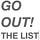 Go Out!  The List