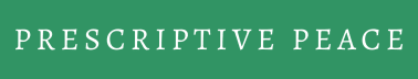 Prescriptive Peace