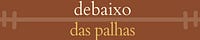 debaixo das palhas