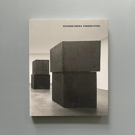 Richard Serra: Forged Steel, Texts by Richard Serra and Richard Shiff, Designed by McCall Associates, David Zwirner Books, New York, NY / Steidl, Göttingen, 2016 [Saint-Martin Bookshop, Bruxelles-Brussel. Art: © Richard Serra / ARS, New York]