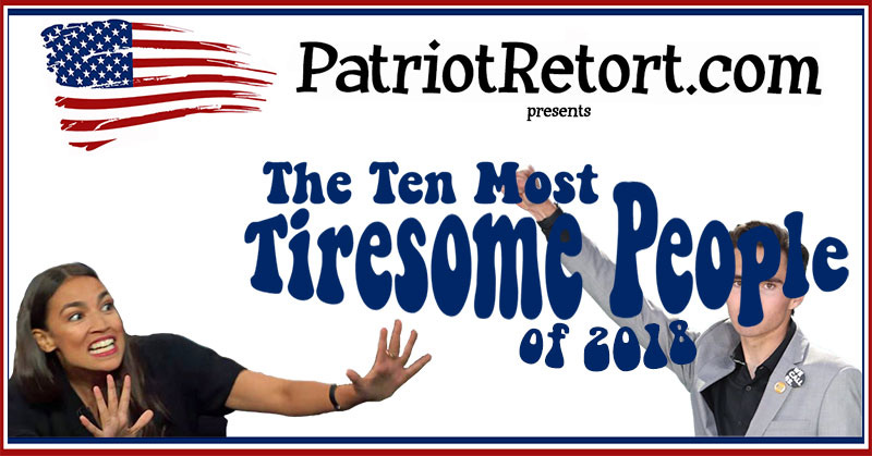 Ten Most Tiresome People of 2018