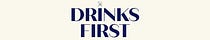 Drinks First