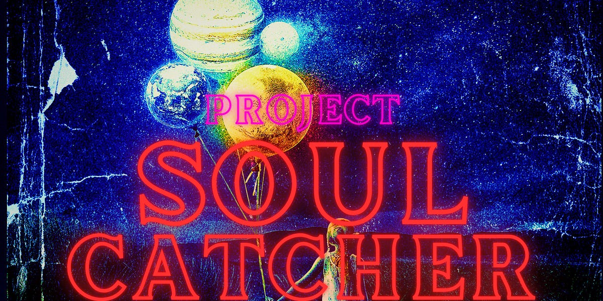 Image for Project Soul Catcher [Dr. Robert Duncan]