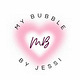 My Bubble ♡ By Jessi