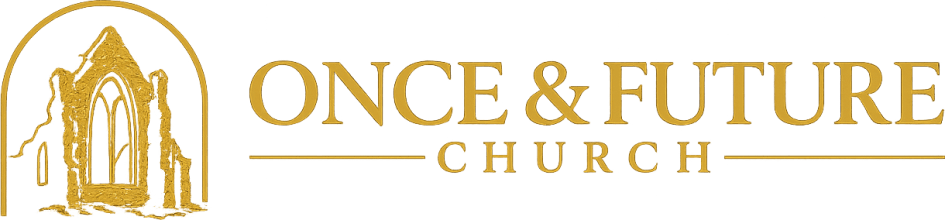 Once and Future Church