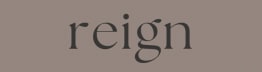 reign