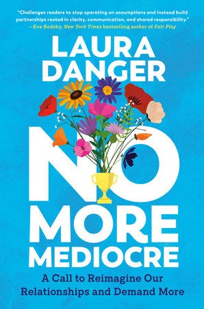 No More Mediocre by Laura Danger