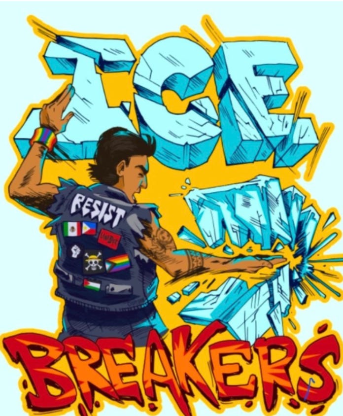 Cartoon style image with a woman wearing a denim vest with "Resist on it" and various flags like pride flag, mexican flag and palestinian flag. She is smashing ice and text in ICE shape says ICE BREAKERs