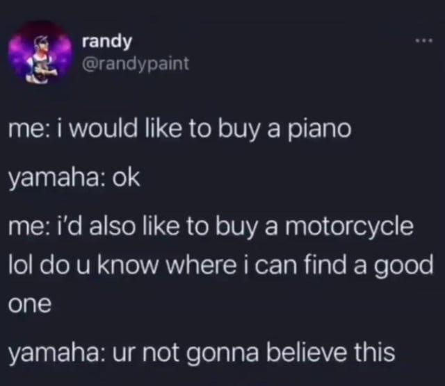 Yamaha does everything : r/NonPoliticalTwitter