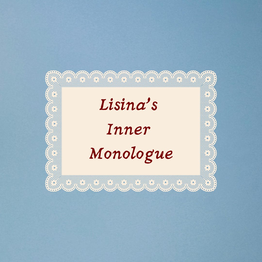 lisina’s inner monologue