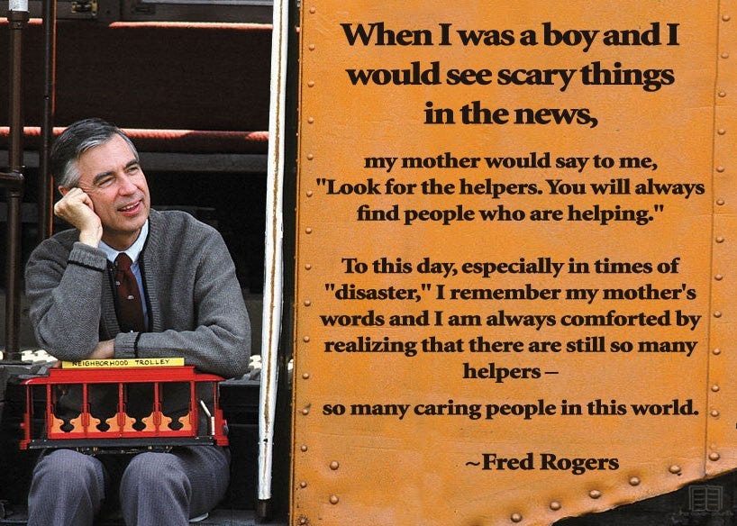 Look for the helpers..." - Fred Rogers [818 x 584] : r/QuotesPorn