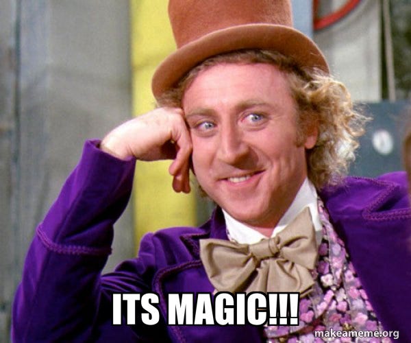 Its Magic!!! - Willy Wonka Sarcasm Meme Meme Generator