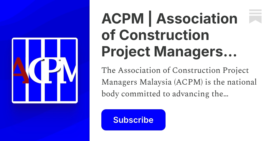 ACPM | Association of Construction Project Managers Malaysia | Substack