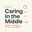Caring in the Middle