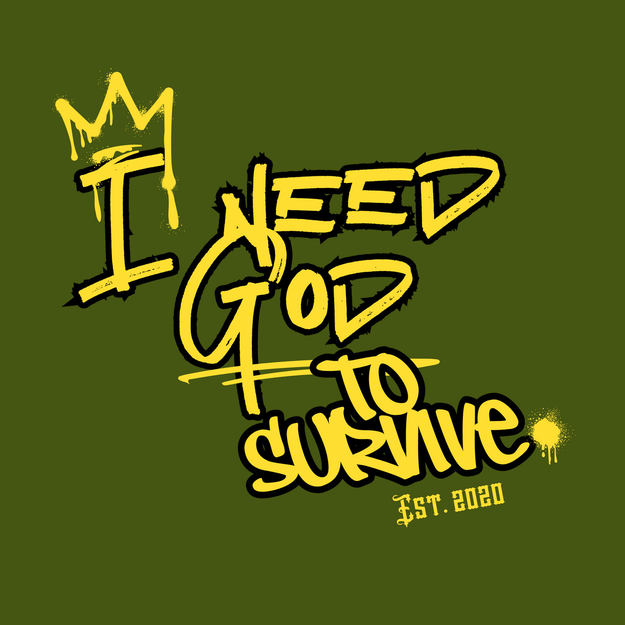 I Need God To Survive
