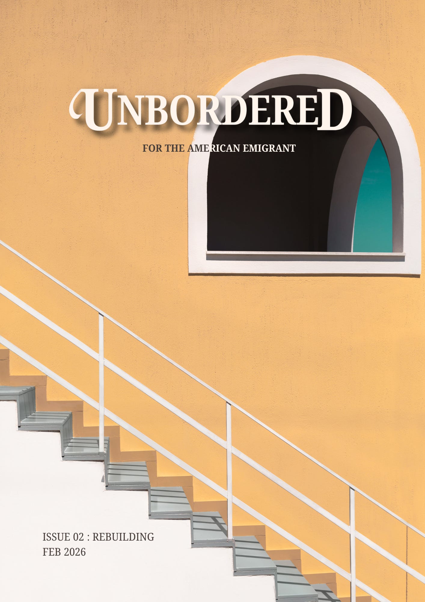 Cover of Unbordered Issue 02: Rebuilding, showing a warm yellow wall with a white staircase and an arched window opening onto a teal interior.
