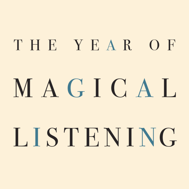 The Year of Magical Listening The Year of Magical Listening