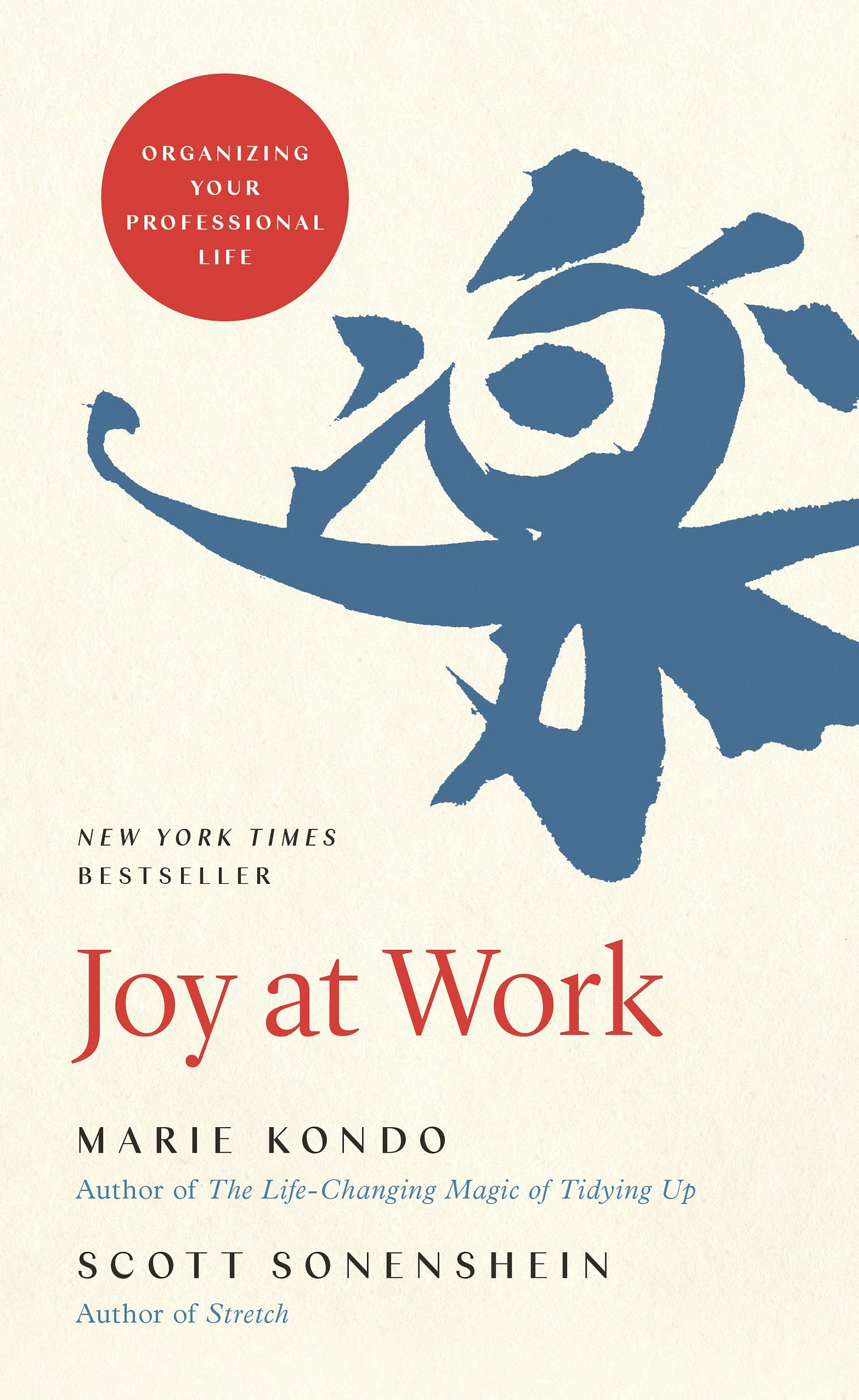 Joy at Work: Organizing Your Professional Life: Kondo, Marie, Sonenshein,  Scott: 9780316423328: Amazon.com: Books