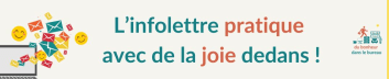 L'infolettre pratique avec de la joie dedans !