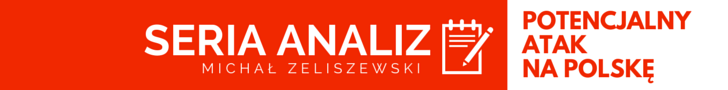 Jak wyglądałby potencjalny atak na Polskę Jak wyglądałby potencjalny atak na Polskę