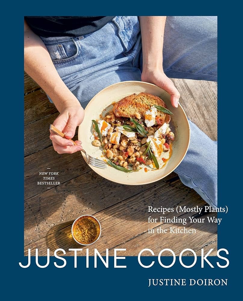 Justine Cooks: A Cookbook: Recipes (Mostly Plants) for Finding Your Way in  the Kitchen: Doiron, Justine: 9780593582305: Amazon.com: Books