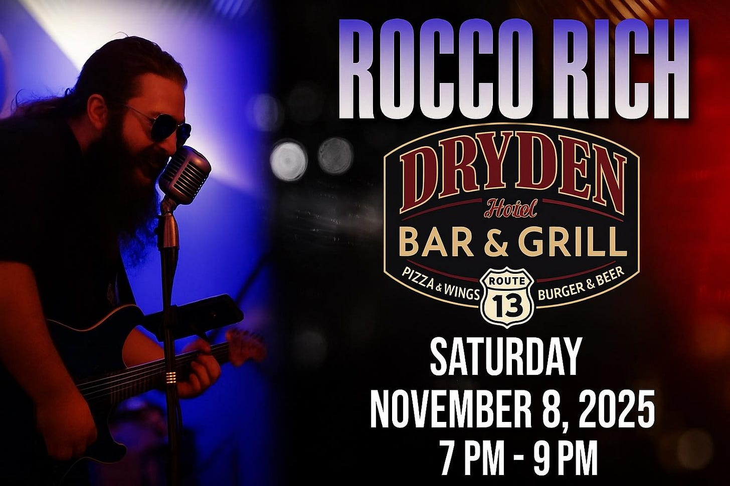 May be an image of guitar and text that says 'ROCCO RICH DRYDEN Fvolet BAR BAR&GRILL & GRILL PIZZA&WINGS WINGS ROUTE BURGER BURGER&BEER & BEER 13 SATURDAY NOVEMBER 8, 2025 7 7PM-9PM P 9PM'
