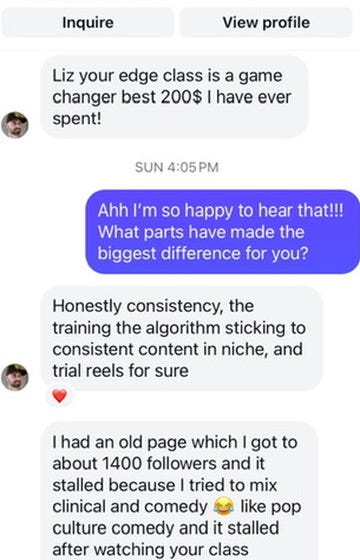 Instagram Edge student message saying consistency, training the algorithm, niche clarity, and Trial Reels made the biggest difference Instagram Edge student message saying consistency, training the algorithm, niche clarity, and Trial Reels made the biggest difference