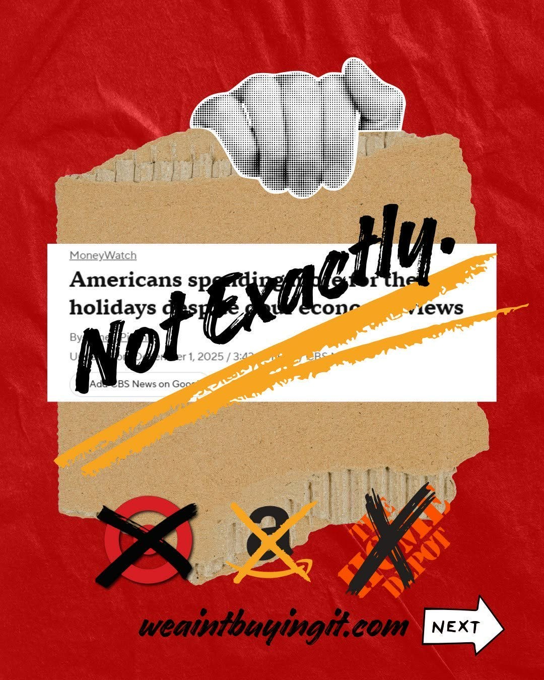 Collage-style graphic with a red background showing a torn newspaper headline about “Americans spending more for the holidays,” crossed out by bold paint-stroke text that says “Not Exactly,” symbolizing how corporate media spins Black Friday record sales while shoppers pay more for less. Collage-style graphic with a red background showing a torn newspaper headline about “Americans spending more for the holidays,” crossed out by bold paint-stroke text that says “Not Exactly,” symbolizing how corporate media spins Black Friday record sales while shoppers pay more for less.