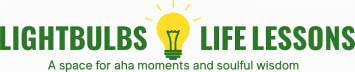 Lightbulbs & Life Lessons 