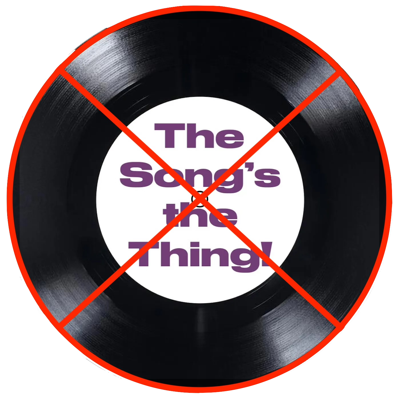 The Song's NOT the Thing!