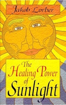 The Healing Power of Sunlight: Jakob Lorber: 9781885928108: Amazon ... The Healing Power of Sunlight: Jakob Lorber: 9781885928108: Amazon ...