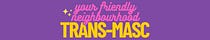 your friendly neighbourhood trans-masc