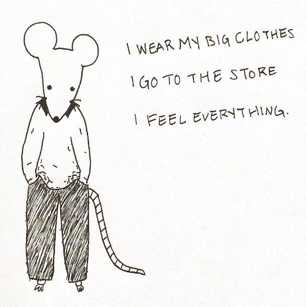 This may contain: a drawing of a mouse standing in front of a sign that says i wear my big clothes, i go to the store i feel everything