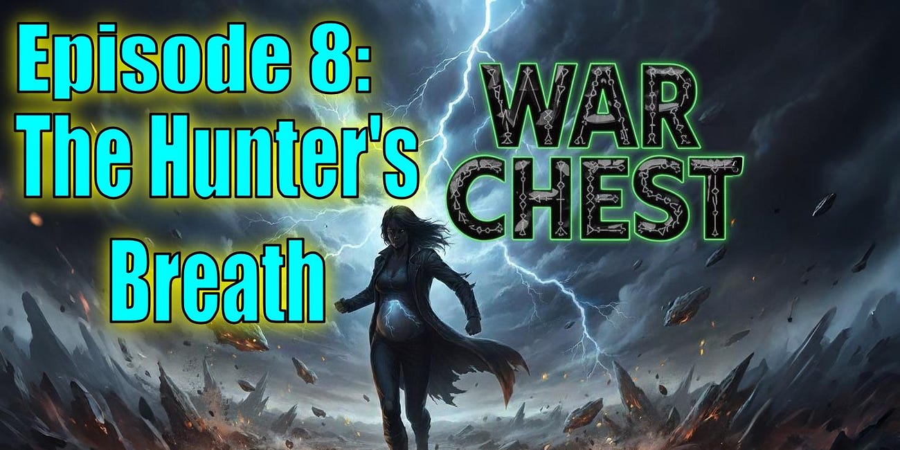 War Chest: Episode 8