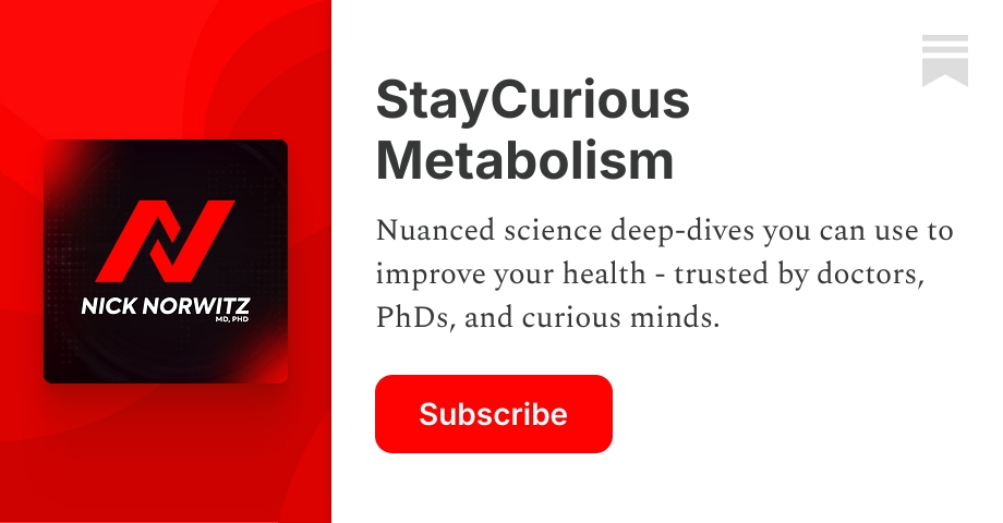 StayCurious Metabolism | Nick Norwitz MD PhD | Substack