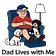 Dad Lives with Me