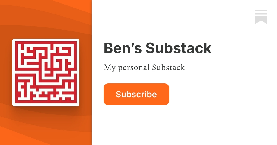 Ben’s Substack | Substack