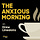 The Anxious Morning