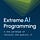 Extreme AI Programming